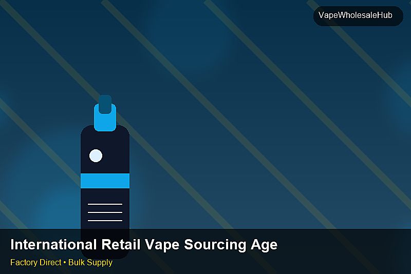 International Retail Vape Sourcing Agent — International Retail Vape Sourcing Agent: Procurement Strategy | 2026 Edition photo 2