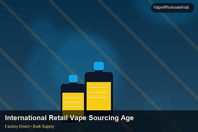 International Retail Vape Sourcing Agent — International Retail Vape Sourcing Agent: Certifications & MSDS | 2026 Edition photo 2