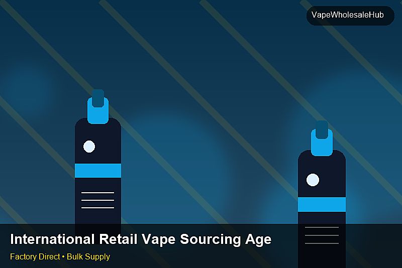 International Retail Vape Sourcing Agent — International Retail Vape Sourcing Agent: Distribution Channels | 2026 Edition photo 1